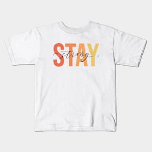 Stay Strong Kids T-Shirt